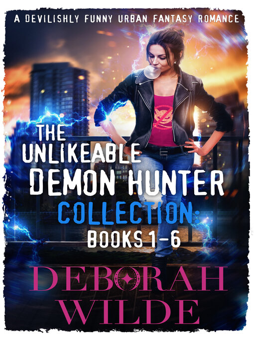 Title details for The Unlikeable Demon Hunter Collection by Deborah Wilde - Available